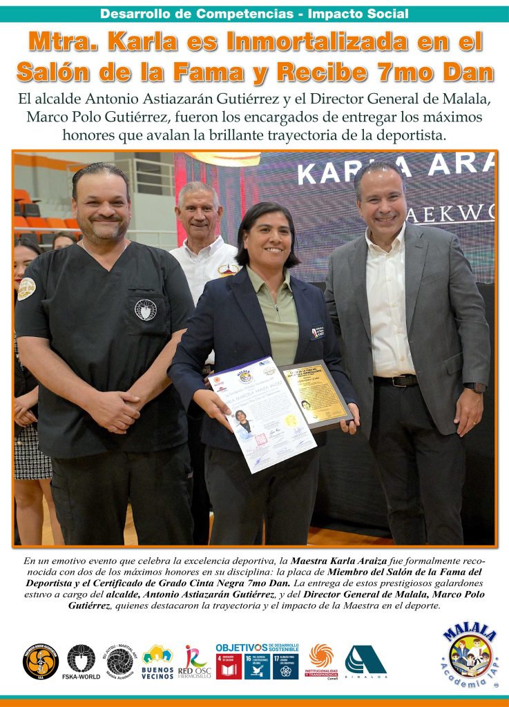 Maestra Karla recibió un segundo reconocimiento de alto calibre: su Certificado de Grado Cinta Negra 7mo Dan. Este certificado fue entregado por el Director de Malala Academia, M.C. Marco Polo Gutiérrez Ruelas (Dojo Cho), y cuenta con el aval internacional del Grand Master German López (9 Dan, Sinodal de Kukkiwon y Presidente de Azteca Taekwondo Foundation en Long Beach, California, EUA) y el Grand Master Rafael Sosa (8 Dan, Director General de Martial Sport People).